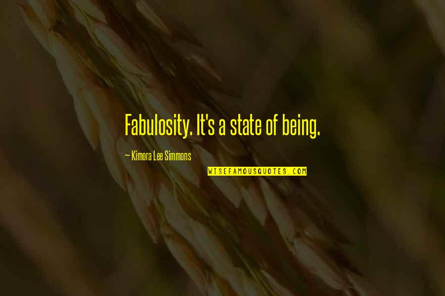 Sigurnosne Quotes By Kimora Lee Simmons: Fabulosity. It's a state of being. Sigurnosne Quotes By Kimora Lee Simmons: Fabulosity. It's a state of being.