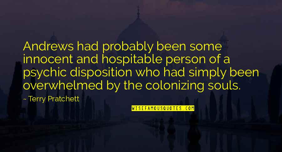 Sigute Pasaka Quotes By Terry Pratchett: Andrews had probably been some innocent and hospitable Sigute Pasaka Quotes By Terry Pratchett: Andrews had probably been some innocent and hospitable