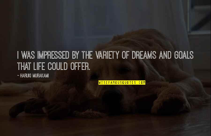 Sigvart Silnes Quotes By Haruki Murakami: I was impressed by the variety of dreams