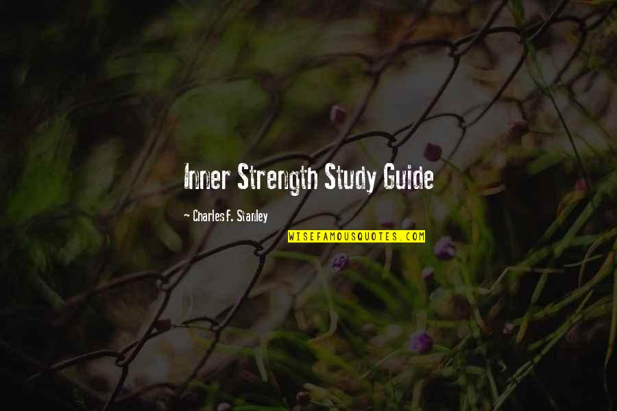 Sigworth Ink Quotes By Charles F. Stanley: Inner Strength Study Guide Sigworth Ink Quotes By Charles F. Stanley: Inner Strength Study Guide