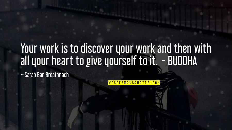 Siirtolaisuusinstituutti Quotes By Sarah Ban Breathnach: Your work is to discover your work and