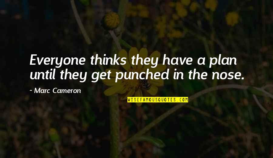 Siivoton Juttu Quotes By Marc Cameron: Everyone thinks they have a plan until they