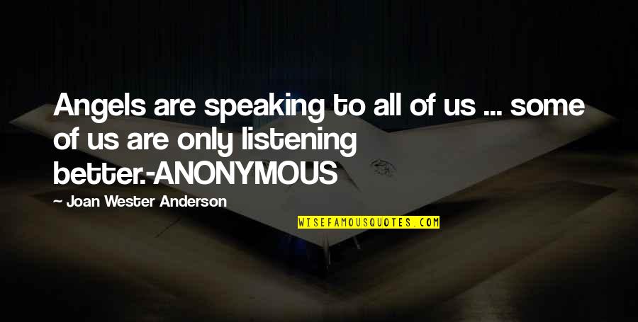Sikap Ptgmi Quotes By Joan Wester Anderson: Angels are speaking to all of us ...