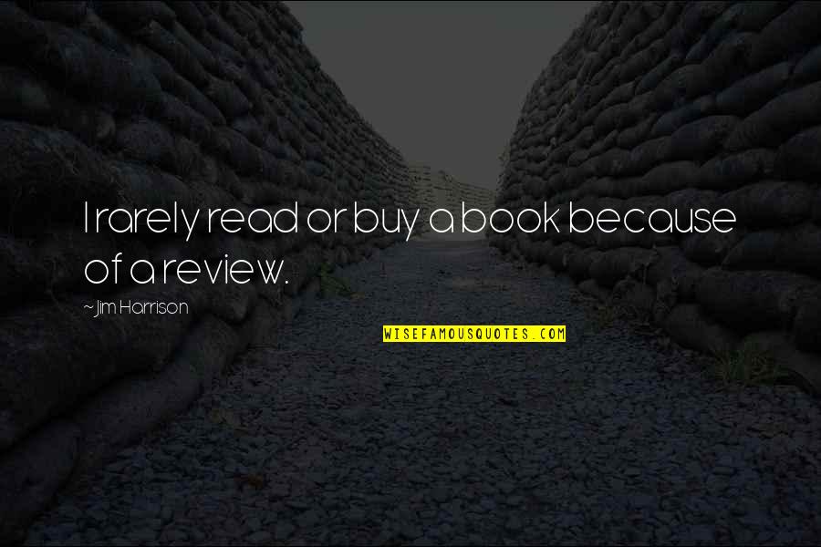 Sikat Tagalog Quotes By Jim Harrison: I rarely read or buy a book because Sikat Tagalog Quotes By Jim Harrison: I rarely read or buy a book because