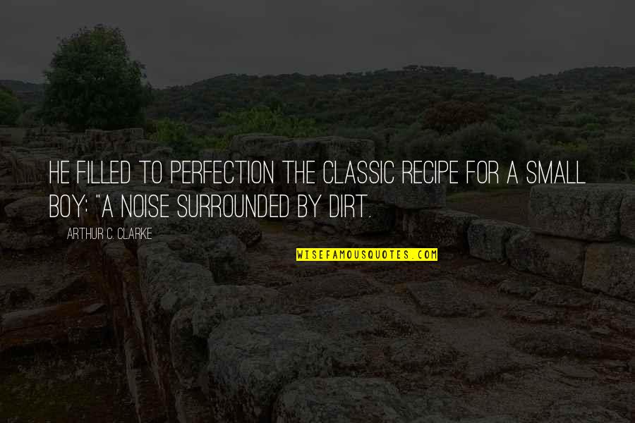 Sikhanyiso Quotes By Arthur C. Clarke: he filled to perfection the classic recipe for Sikhanyiso Quotes By Arthur C. Clarke: he filled to perfection the classic recipe for