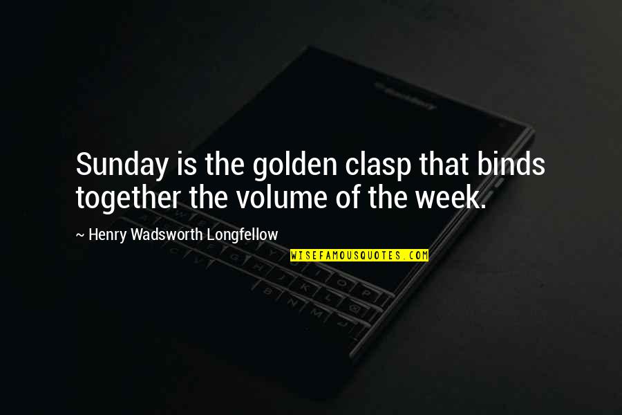 Sikinos Map Quotes By Henry Wadsworth Longfellow: Sunday is the golden clasp that binds together
