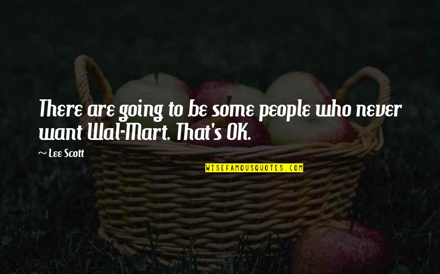 Sikiratu Sindodo Quotes By Lee Scott: There are going to be some people who