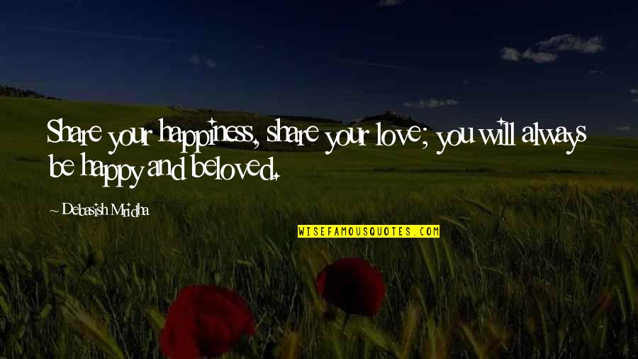 Silaghi Auto Quotes By Debasish Mridha: Share your happiness, share your love; you will