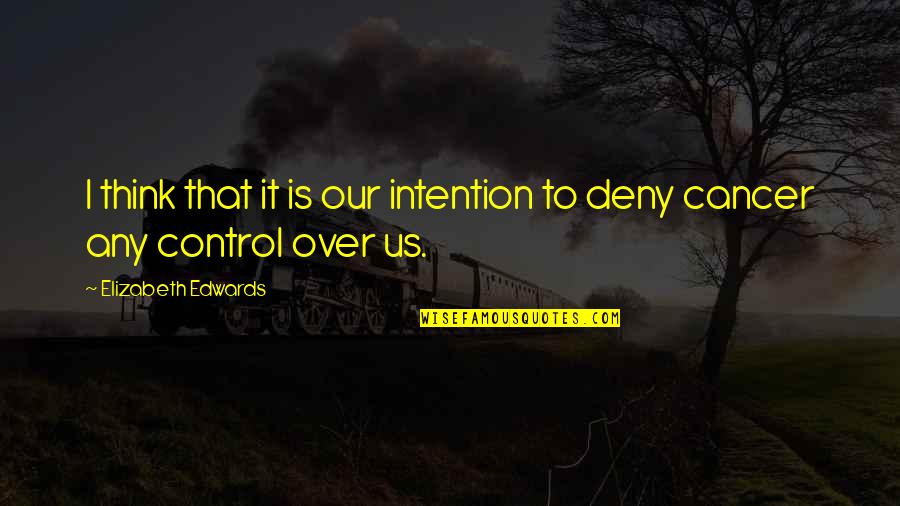 Silas Amara Quotes By Elizabeth Edwards: I think that it is our intention to Silas Amara Quotes By Elizabeth Edwards: I think that it is our intention to