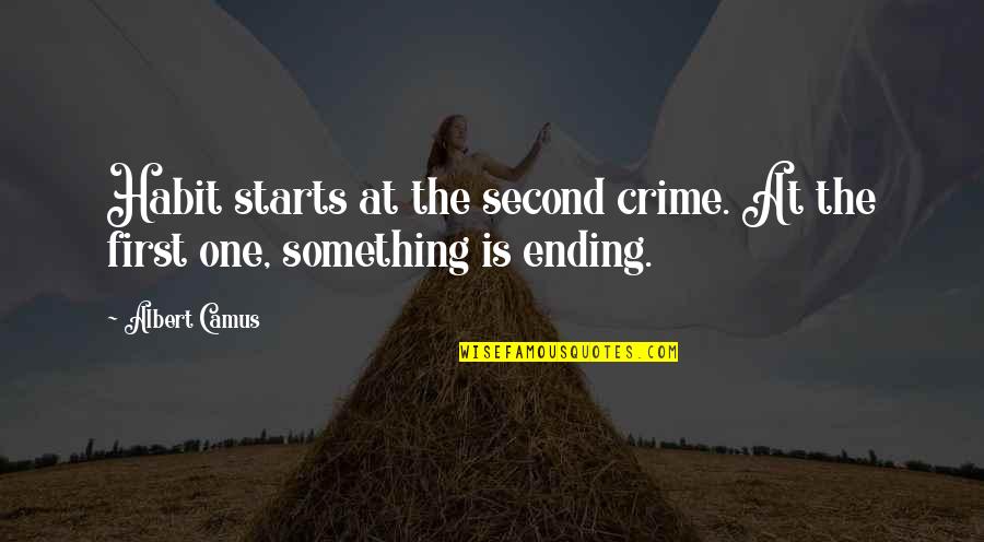 Silbereisen Youtube Quotes By Albert Camus: Habit starts at the second crime. At the