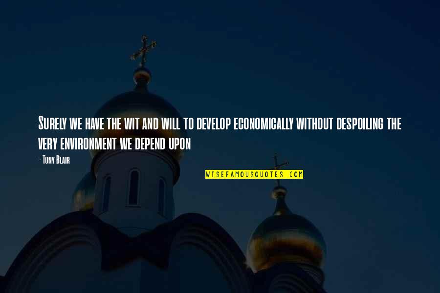 Silbermann Sophienkirche Quotes By Tony Blair: Surely we have the wit and will to Silbermann Sophienkirche Quotes By Tony Blair: Surely we have the wit and will to