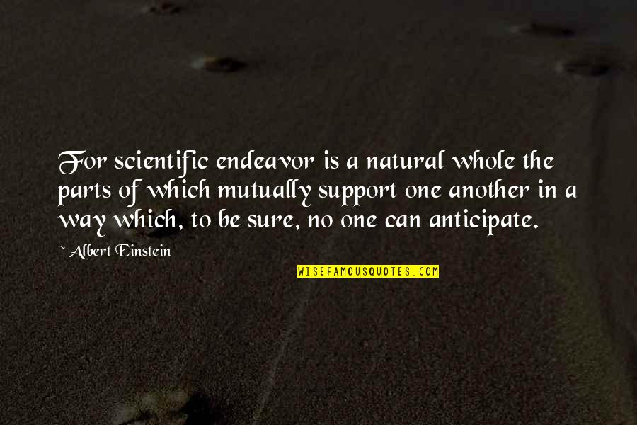 Silence Across The Land Quotes By Albert Einstein: For scientific endeavor is a natural whole the Silence Across The Land Quotes By Albert Einstein: For scientific endeavor is a natural whole the