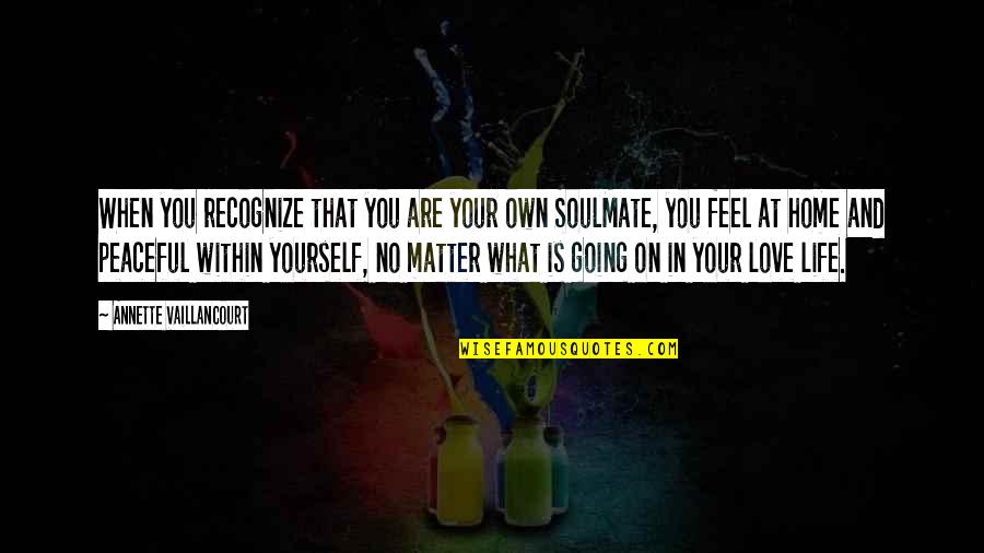 Silence Across The Land Quotes By Annette Vaillancourt: When you recognize that you are your own Silence Across The Land Quotes By Annette Vaillancourt: When you recognize that you are your own
