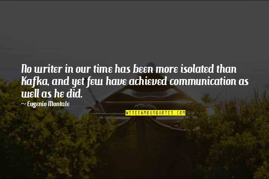 Silence And Communication Quotes By Eugenio Montale: No writer in our time has been more