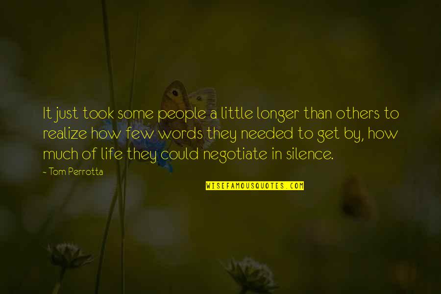 Silence And Communication Quotes By Tom Perrotta: It just took some people a little longer