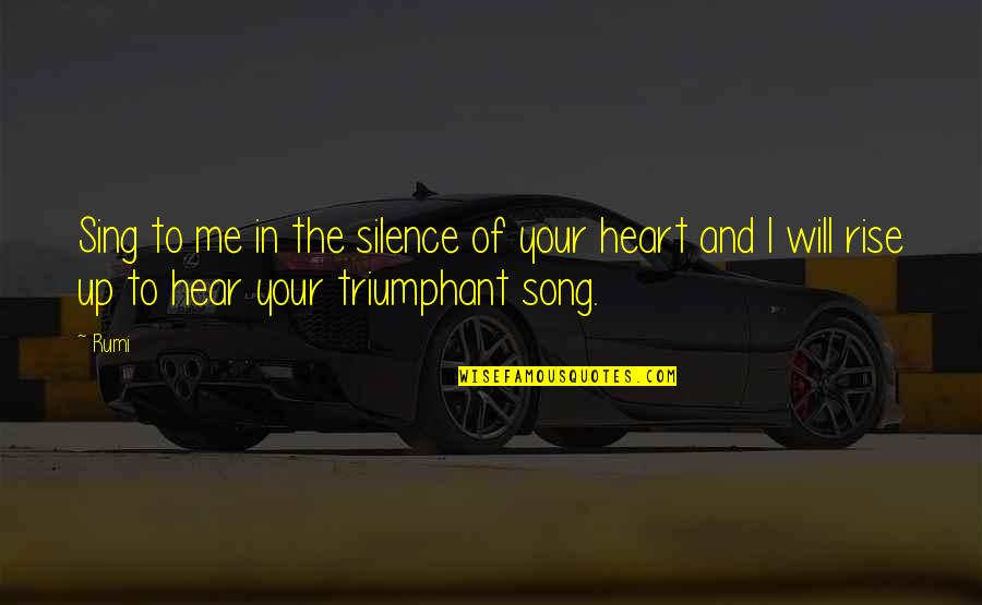 Silence By Rumi Quotes By Rumi: Sing to me in the silence of your