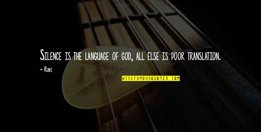 Silence By Rumi Quotes By Rumi: Silence is the language of god, all else