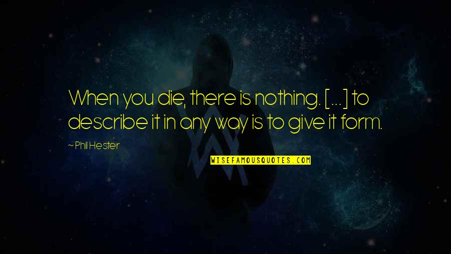 Silence From The Book Night Quotes By Phil Hester: When you die, there is nothing. [...] to
