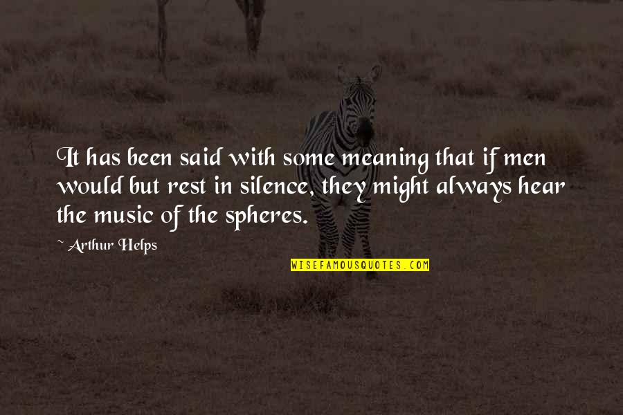 Silence In Music Quotes By Arthur Helps: It has been said with some meaning that