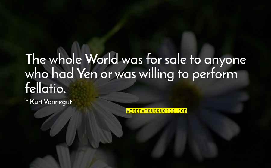 Silence In The Library Quotes By Kurt Vonnegut: The whole World was for sale to anyone