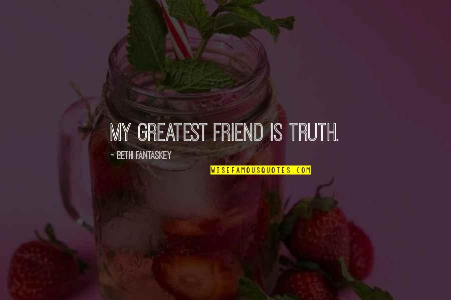 Silence In The Morning Quotes By Beth Fantaskey: My greatest friend is truth. Silence In The Morning Quotes By Beth Fantaskey: My greatest friend is truth.
