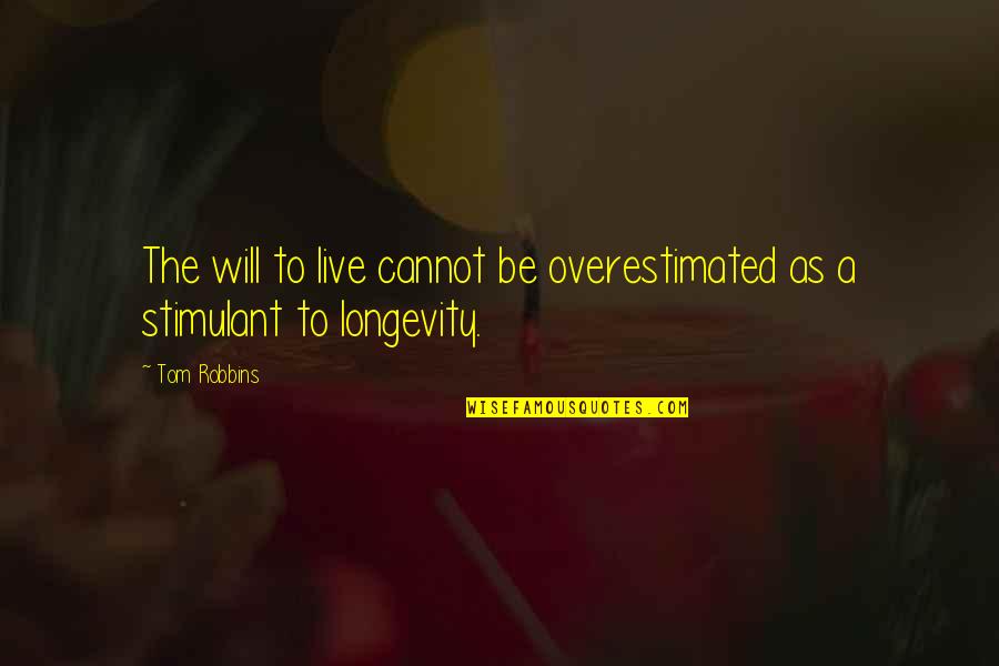 Silence In The Morning Quotes By Tom Robbins: The will to live cannot be overestimated as