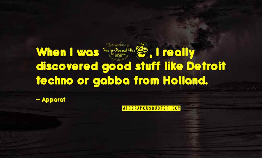 Silence Is Crime Quotes By Apparat: When I was 16, I really discovered good