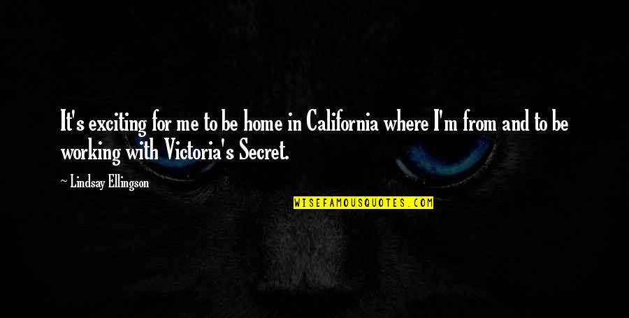 Silence Is Crime Quotes By Lindsay Ellingson: It's exciting for me to be home in Silence Is Crime Quotes By Lindsay Ellingson: It's exciting for me to be home in