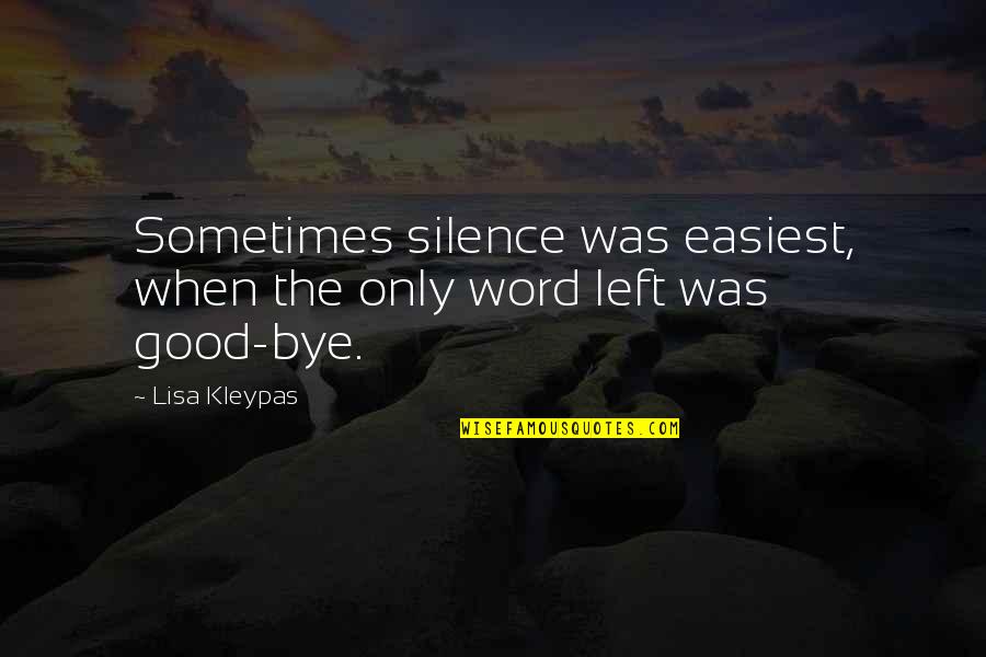Silence Is Good Quotes By Lisa Kleypas: Sometimes silence was easiest, when the only word