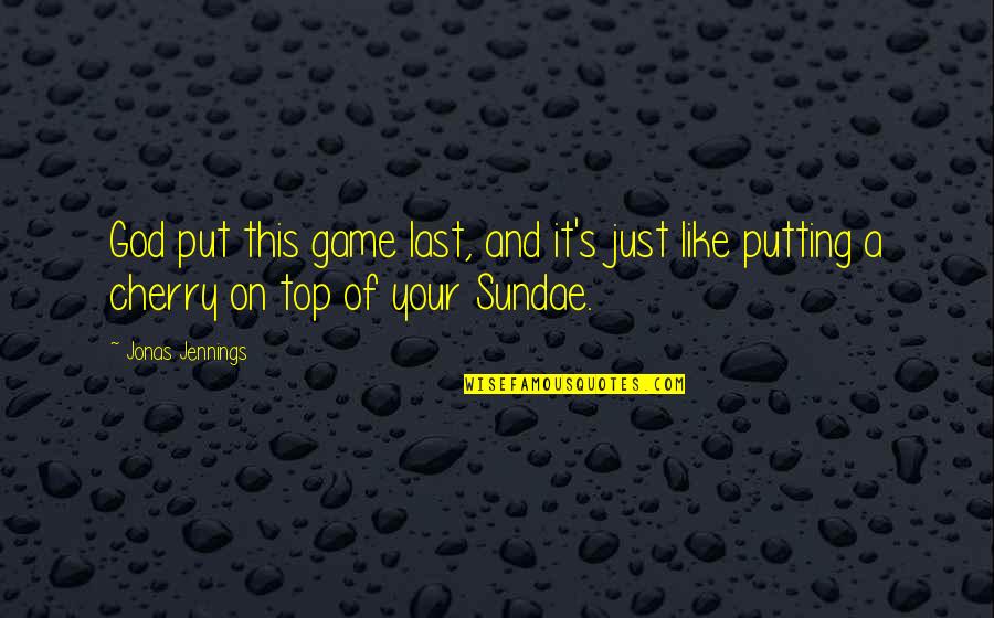Silence Is Sad Quotes By Jonas Jennings: God put this game last, and it's just