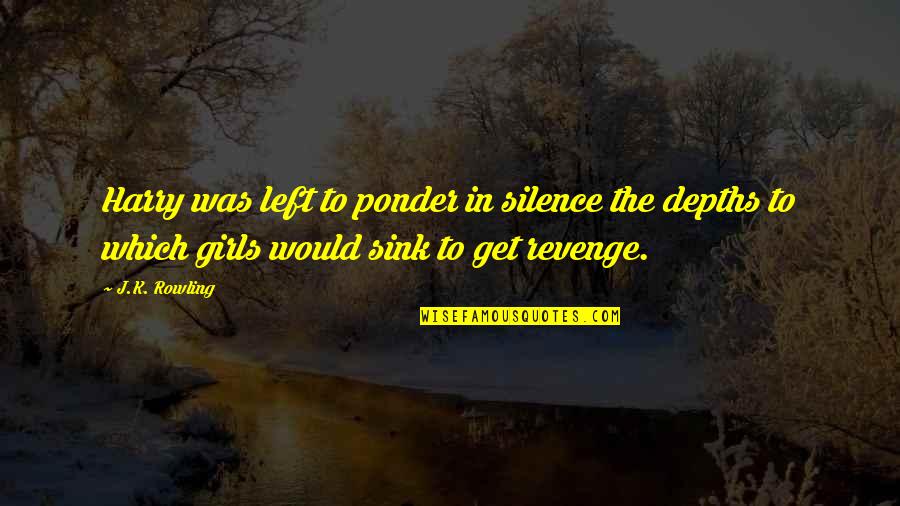 Silence Is The Best Revenge Quotes By J.K. Rowling: Harry was left to ponder in silence the Silence Is The Best Revenge Quotes By J.K. Rowling: Harry was left to ponder in silence the