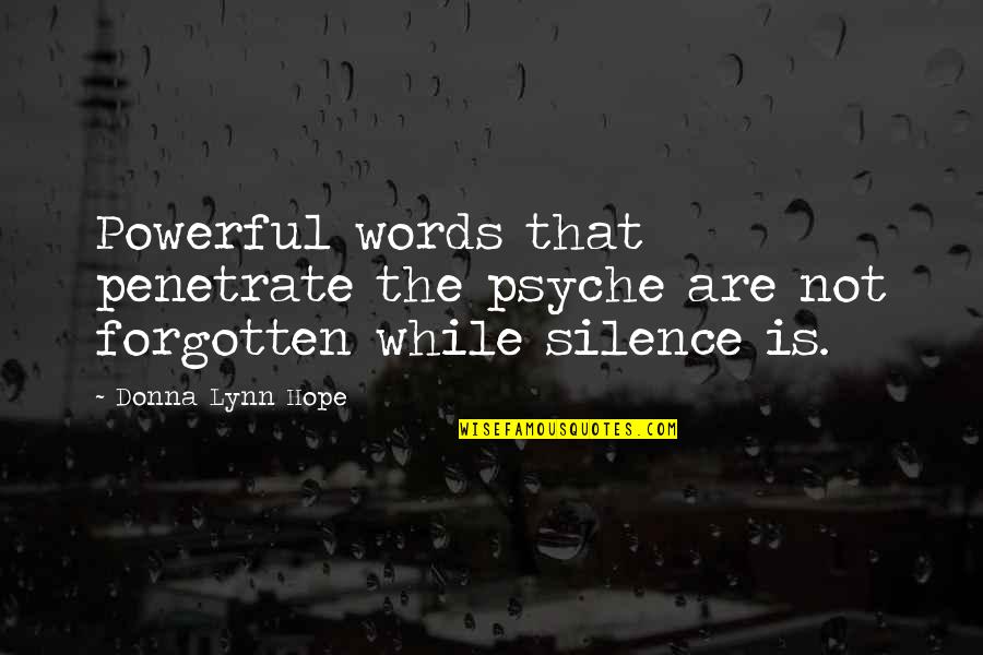 Silence Is The Best Treatment Quotes By Donna Lynn Hope: Powerful words that penetrate the psyche are not