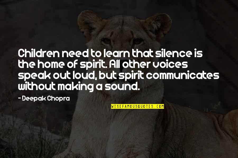Silence Is Too Loud Quotes By Deepak Chopra: Children need to learn that silence is the