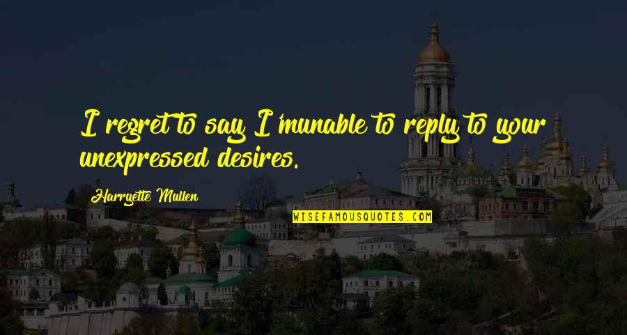 Silence No Reply Quotes By Harryette Mullen: I regret to say I'munable to reply to