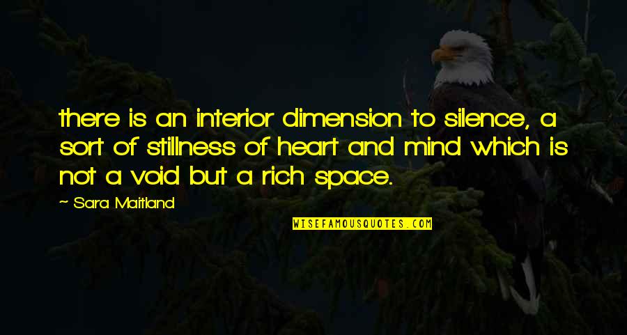Silence Of Mind Quotes By Sara Maitland: there is an interior dimension to silence, a