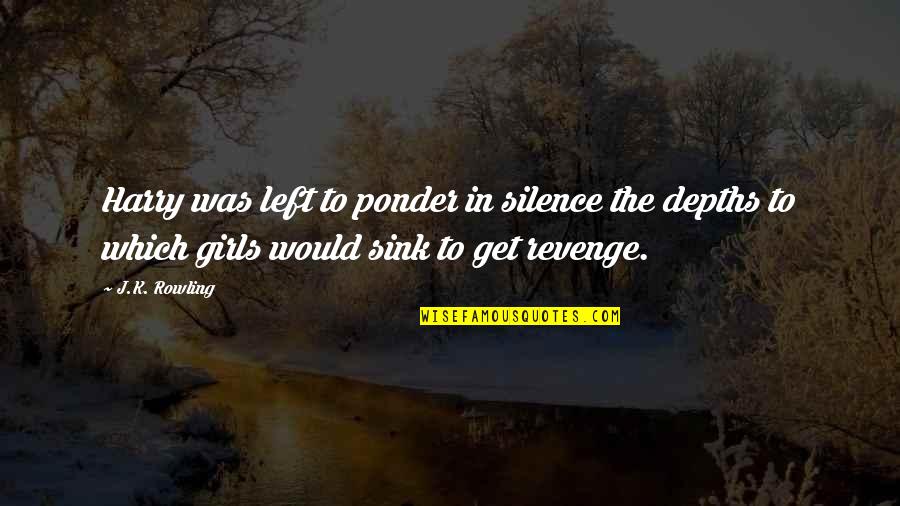 Silence Of The Girls Quotes By J.K. Rowling: Harry was left to ponder in silence the