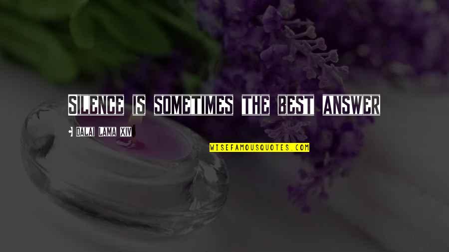 Silence Sometimes Quotes By Dalai Lama XIV: Silence is sometimes the best answer