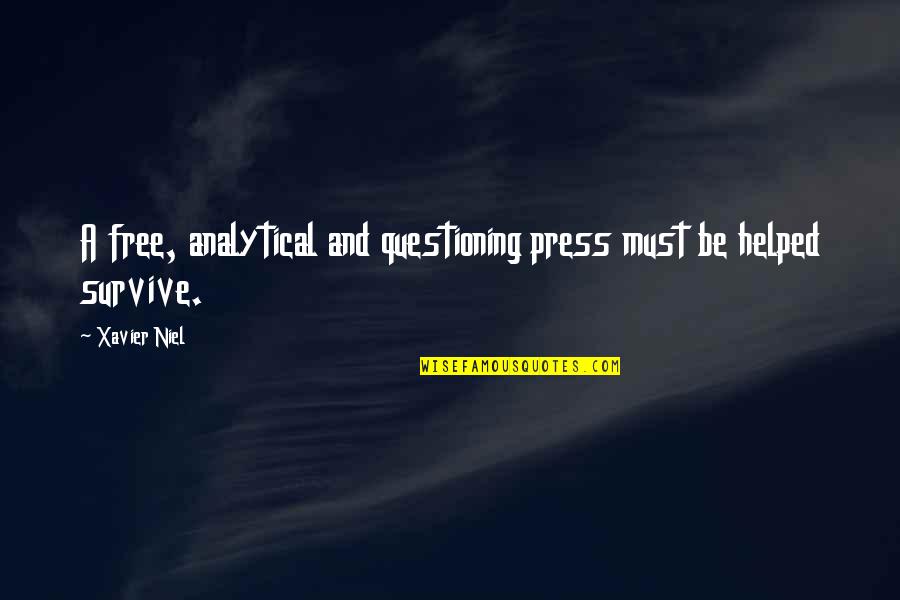 Silence Speaks A Lot Quotes By Xavier Niel: A free, analytical and questioning press must be