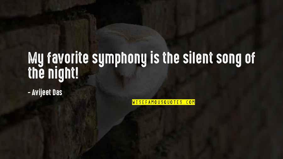 Silence The Song Quotes By Avijeet Das: My favorite symphony is the silent song of Silence The Song Quotes By Avijeet Das: My favorite symphony is the silent song of