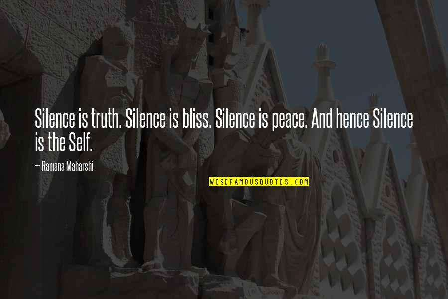 Silence Truth Quotes By Ramana Maharshi: Silence is truth. Silence is bliss. Silence is Silence Truth Quotes By Ramana Maharshi: Silence is truth. Silence is bliss. Silence is