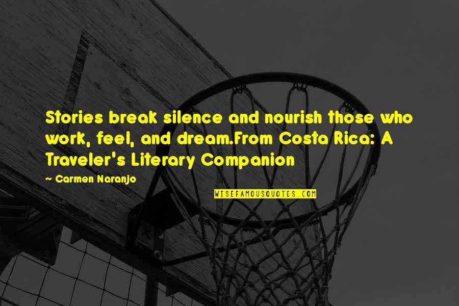 Silence Work Quotes By Carmen Naranjo: Stories break silence and nourish those who work, Silence Work Quotes By Carmen Naranjo: Stories break silence and nourish those who work,