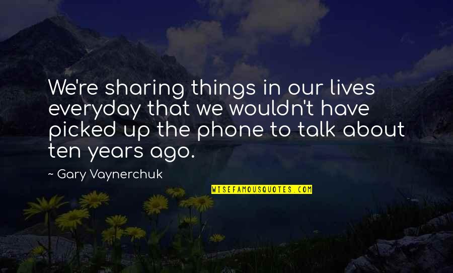 Silence Yells Quotes By Gary Vaynerchuk: We're sharing things in our lives everyday that Silence Yells Quotes By Gary Vaynerchuk: We're sharing things in our lives everyday that
