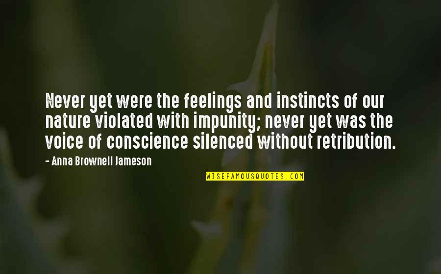 Silenced Quotes By Anna Brownell Jameson: Never yet were the feelings and instincts of