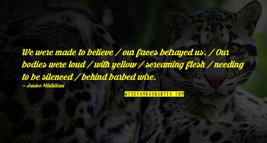 Silenced Quotes By Janice Mirikitani: We were made to believe / our faces