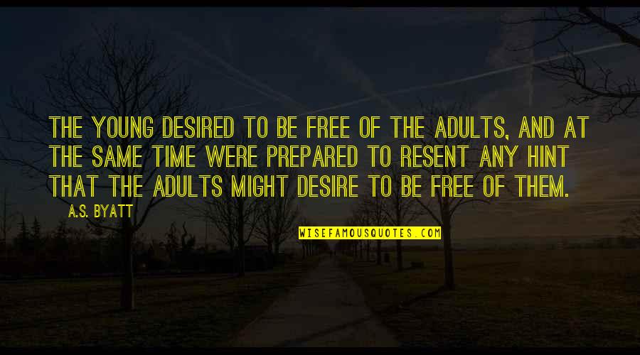 Silencio Quotes By A.S. Byatt: The young desired to be free of the