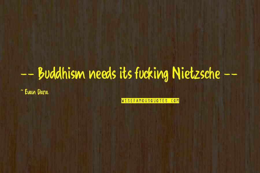 Silenciosa In English Quotes By Evan Dara: -- Buddhism needs its fucking Nietzsche --