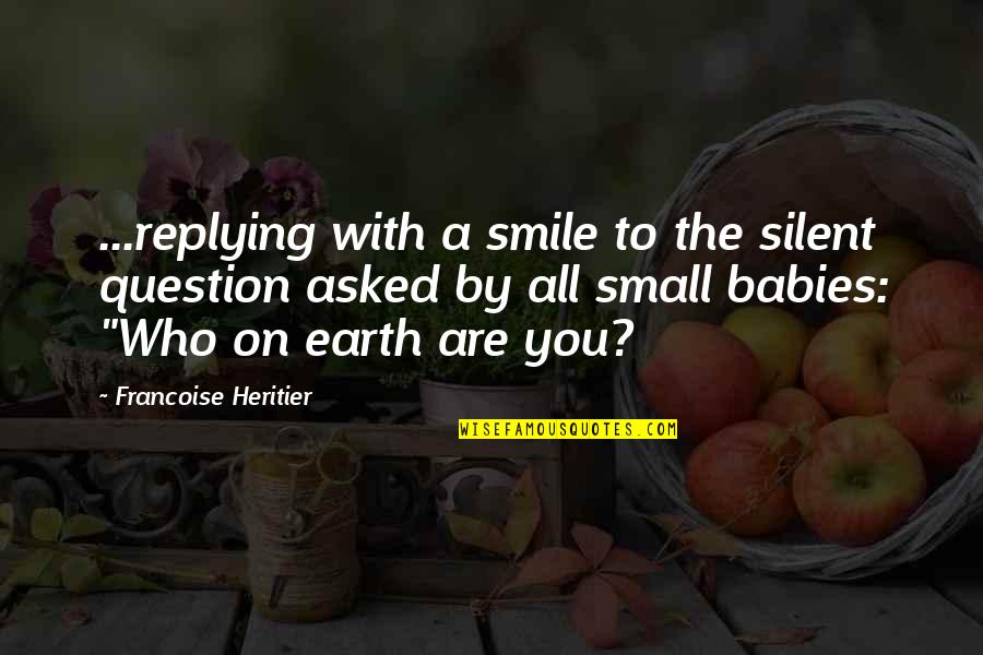 Silent And Smile Quotes By Francoise Heritier: ...replying with a smile to the silent question