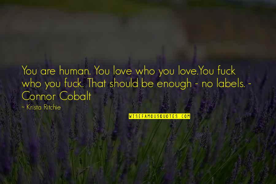 Silent Bob Movie Quotes By Krista Ritchie: You are human. You love who you love.You