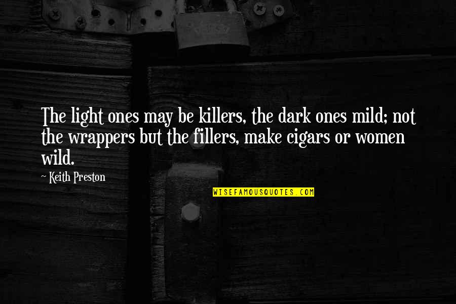 Silent Hill Best Quotes By Keith Preston: The light ones may be killers, the dark