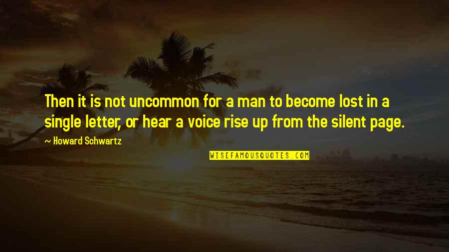 Silent Man Quotes By Howard Schwartz: Then it is not uncommon for a man